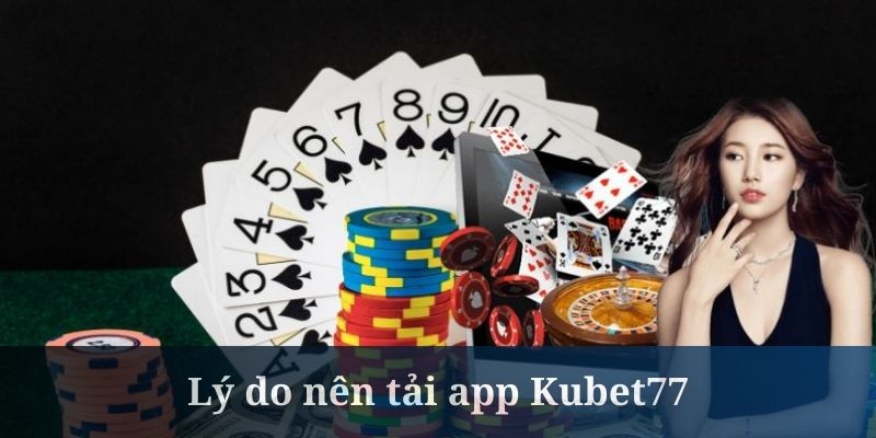 Tải app kubet77 cần đủ dung lượng lưu trữ cho ứng dụng